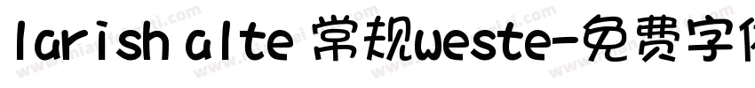 larish alte 常规weste字体转换